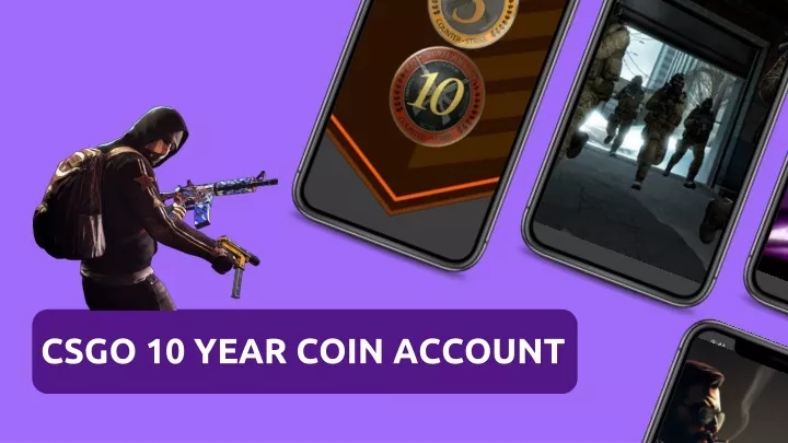 csgo 10 year coin account