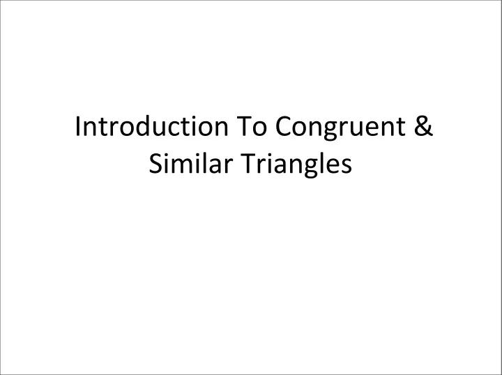 introduction to congruent similar triangles