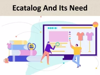 Ecatalog And Its Need