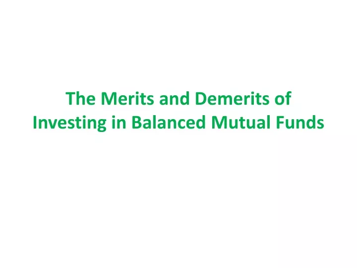 the merits and demerits of investing in balanced mutual funds