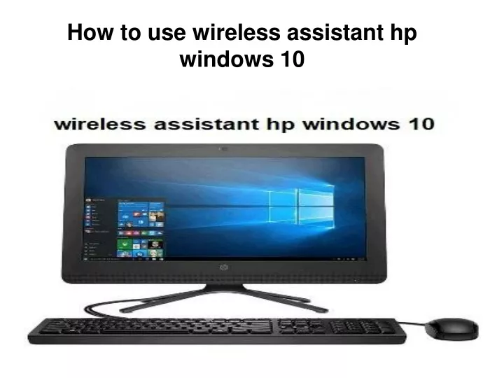 how to use wireless assistant hp windows 10
