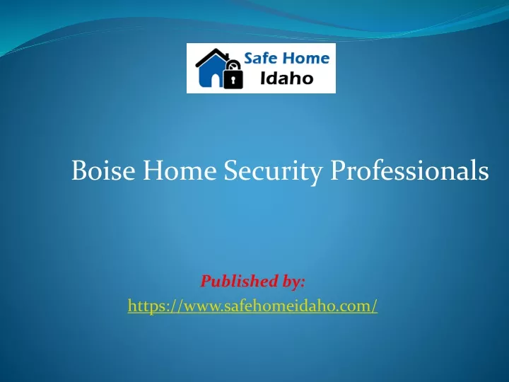 boise home security professionals published by https www safehomeidaho com