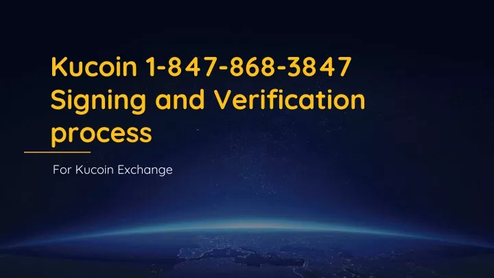 kucoin 1 847 868 3847 signing and verification process