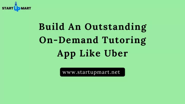 build an outstanding on demand tutoring app like