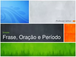 FRASE ORAÇÃO E PERIODO