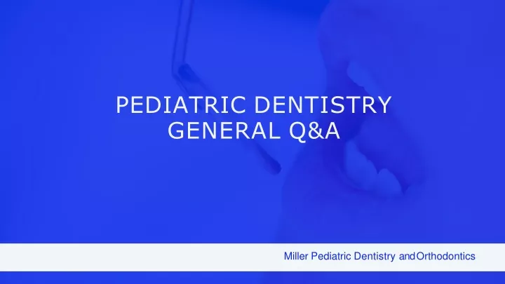 pediatric dentistry general q a