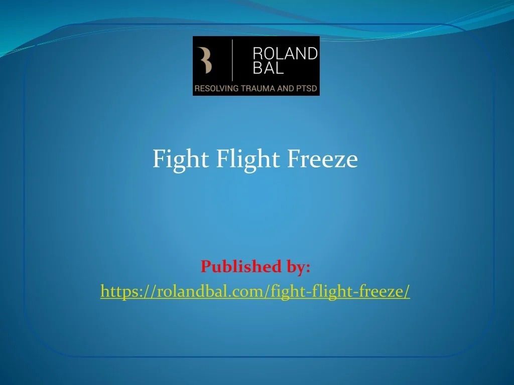 PPT - Fight Flight Freeze PowerPoint Presentation, free download - ID ...
