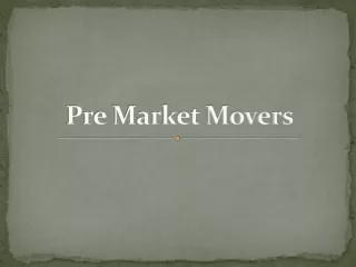 Why It Is Important To Look At The Pre Market Movers