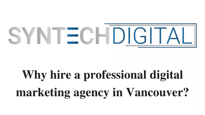 why hire a professional digital marketing agency in vancouver