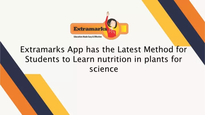extramarks app has the latest method for students to learn nutrition in plants for science