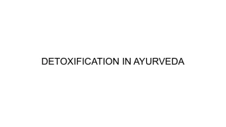 Detoxification in ayurveda