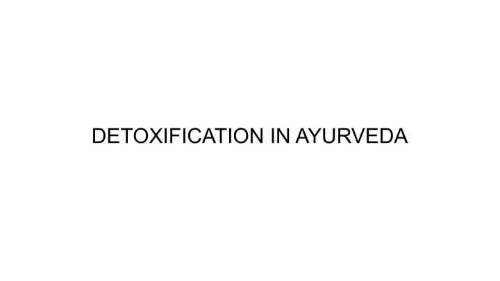 detoxification in ayurveda