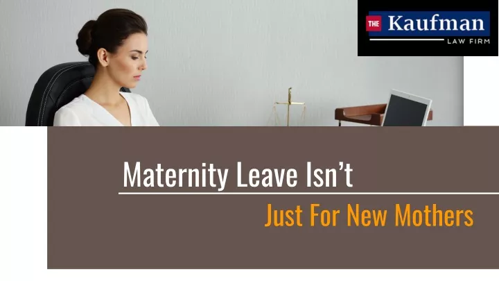 maternity leave isn t