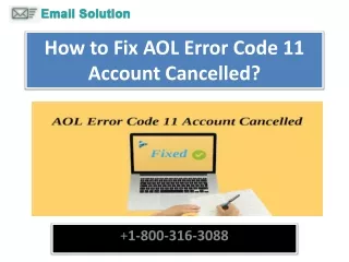 How to Fix AOL Error Code 11 Account Cancelled?  1-800-316-3088