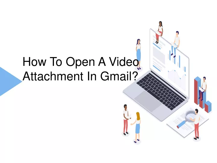 how to open a video attachment in gmail