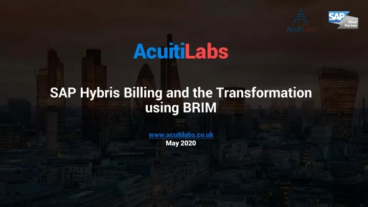 acuiti labs sap hybris billing and the transformation using brim www acuitilabs co uk may 2020