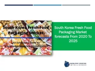 South Korea Fresh Food Packaging Market Research Report- Forecasts From 2020 To 2025