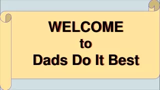 welcome t o dads do it best