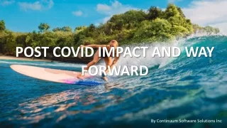 POST COVID IMPACT AND WAY FORWARD