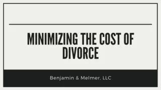 Minimizing The Cost Of Divorce - Benjamin & Melmer, LLC.