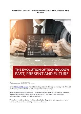 ONPASSIVE: THE EVOLUTION OF TECHNOLOGY: PAST, PRESENT AND FUTURE