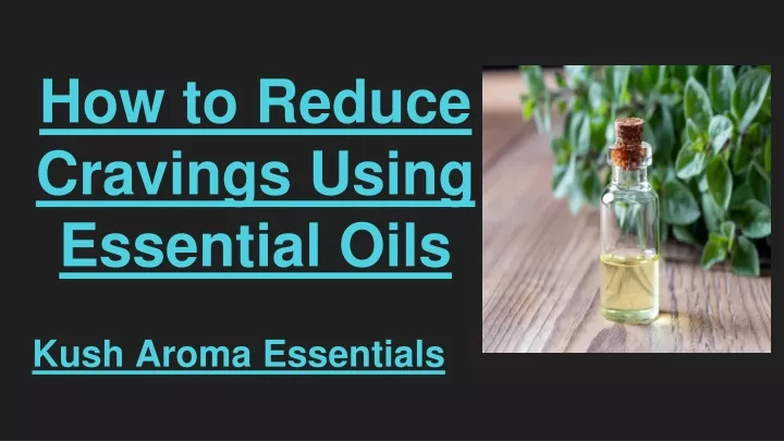 how to reduce cravings using essential oils