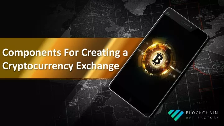components for creating a cryptocurrency exchange