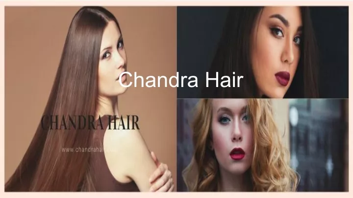 chandra hair