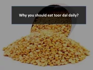 Why you should eat toor dal daily?