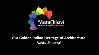 Our Golden Indian Heritage of Architecture: Vastu Shastra!