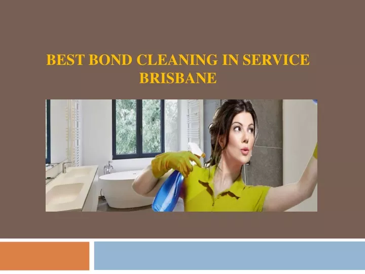 best bond cleaning in service brisbane