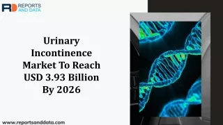 Urinary Incontinence Market Size, Top Players, Growth Rate, Global Trend, and Opportunities to 2026
