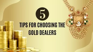 5 Tips For Choosing The Gold Dealers