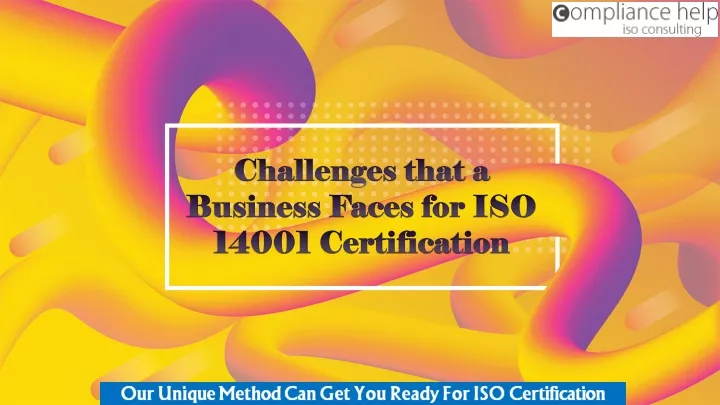 challenges that a business faces for iso 14001