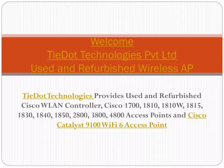 welcome tiedot technologies pvt ltd used and refurbished wireless ap
