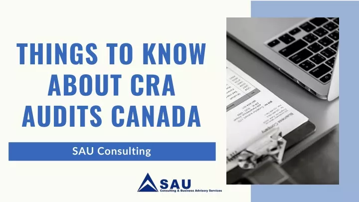 things to know about cra audits canada