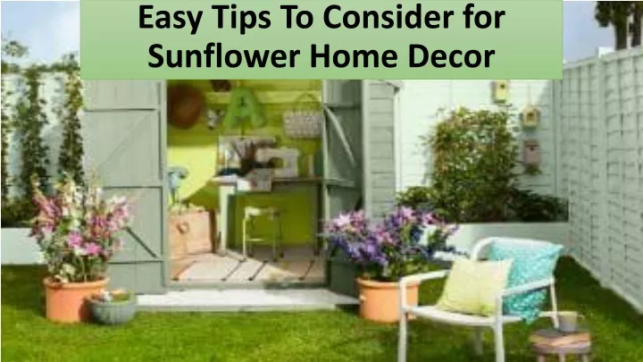 easy tips to consider for sunflower home decor