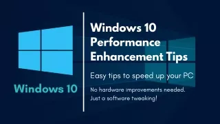 Windows 10 Performance Enhancement Tips for Instant Speed Boost
