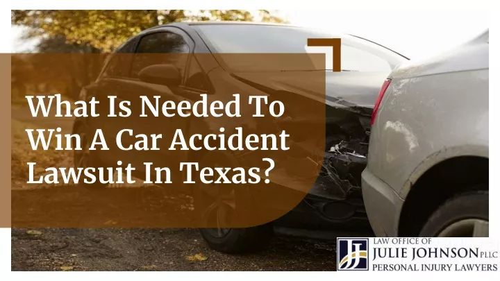 what is needed to win a car accident lawsuit