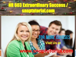 NR 603 Extraordinary Success / snaptutorial.com