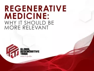 Regenerative Medicine: Why it Should Be More Relevant