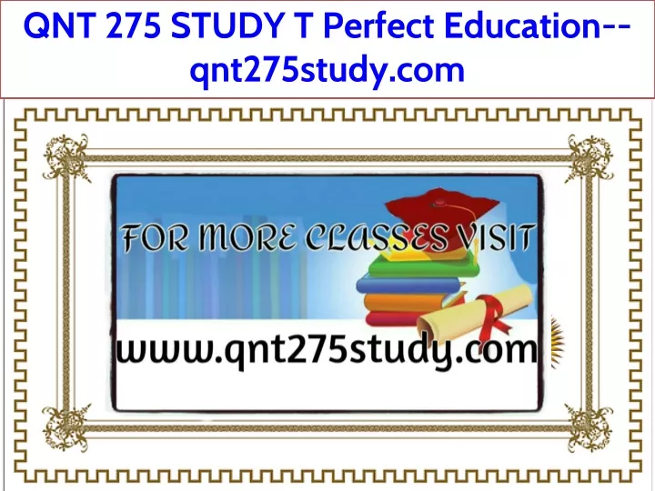 qnt 275 study t perfect education qnt275study com