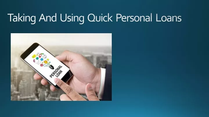 taking and using quick personal loans