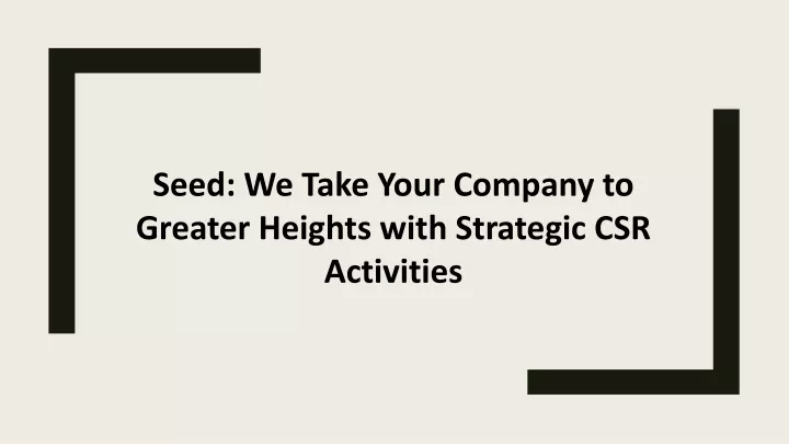 seed we take your company to greater heights with