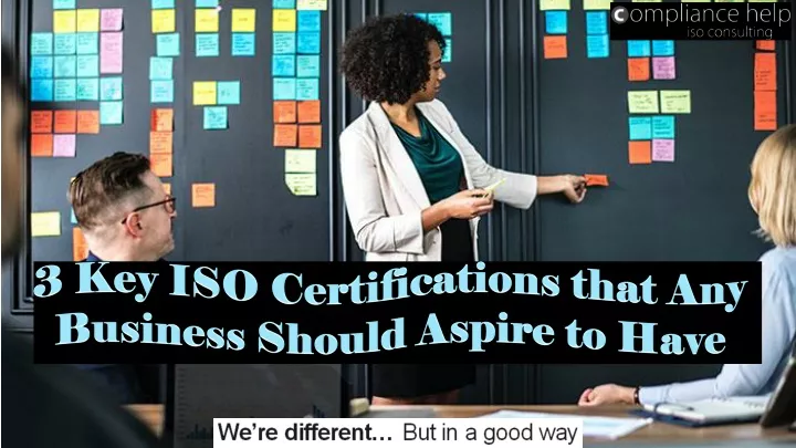 3 key iso certifications that any business should