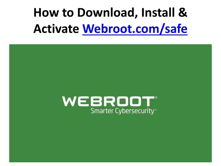 how to download install activate webroot com safe
