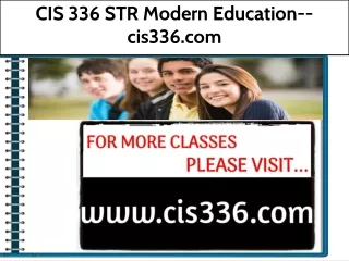 CIS 336 STR Modern Education--cis336.com