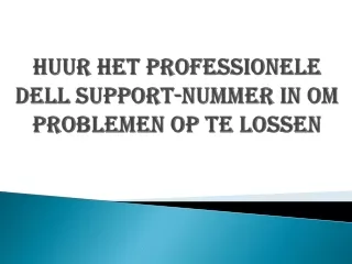 Huur het professionele Dell Support-nummer in om problemen op te lossen