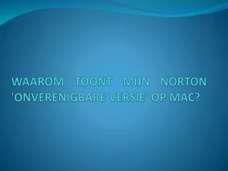 WAAROM TOONT MIJN NORTON 'ONVERENIGBARE VERSIE' OP MAC?