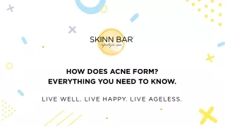 How Does Acne Form? Everything You Nedd To Know